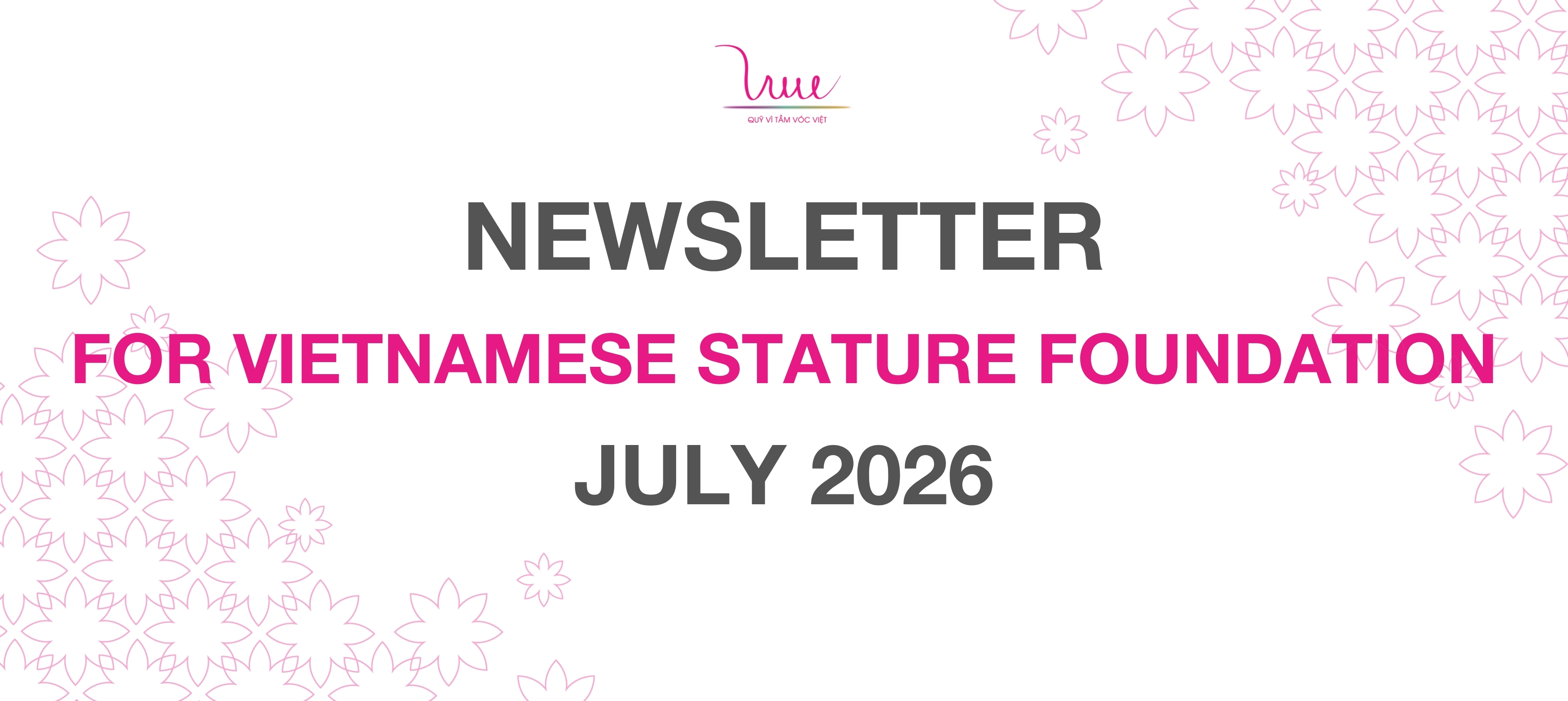 NEWSLETTER FOR THE VIETNAMESE STATURE JULY/2026
